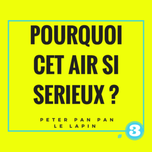 PT S01E03 – Pourquoi cet air si sérieux ?