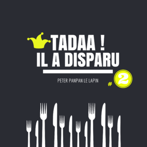 PT S01E02 – Tadaa! Il a disparu.