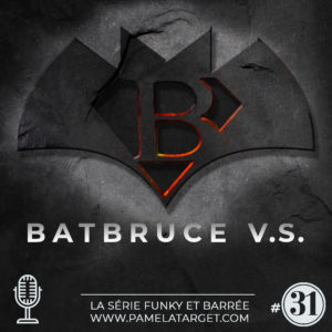 PTS01E31 : BATBRUCE V.S.