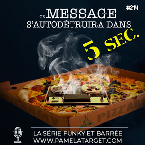 PTS02E14 : Ce message s’autodétruira dans cinq secondes